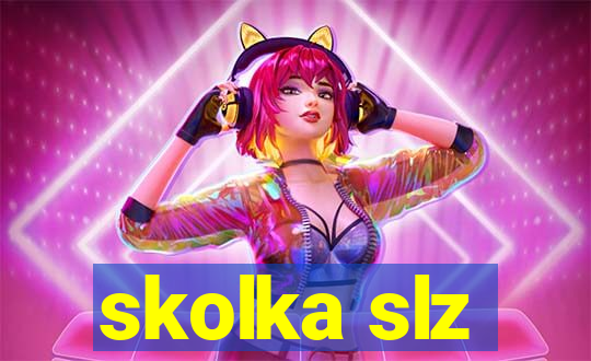 skolka slz